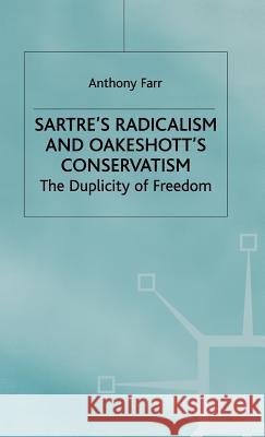 Satres Radicalism and Oakenshotts Conservatism