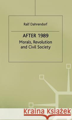 After 1989: Morals, Revolution and Civil Society