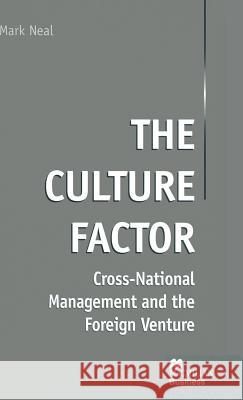 The Culture Factor: Cross-National Management and the Foreign Venture