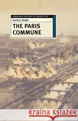 The Paris Commune: French Politics, Culture, and Society at the Crossroads of the Revolutionary Tradition and Revolutionary Socialism