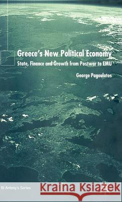 Greece's New Political Economy: State, Finance, and Growth from Postwar to Emu