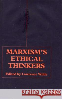 Marxism's Ethical Thinkers