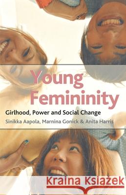 Young Femininity: Girlhood, Power and Social Change