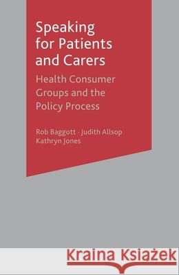 Speaking for Patients and Carers: Health Consumer Groups and the Policy Process