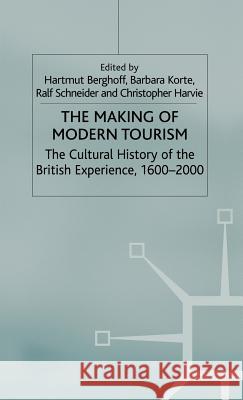 The Making of Modern Tourism: The Cultural History of the British Experience, 1600-2000