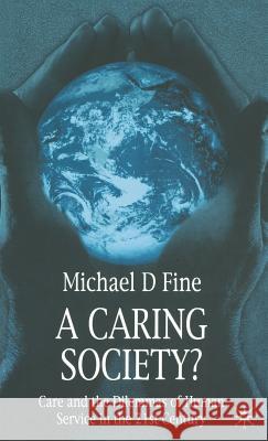 A Caring Society?: Care and the Dilemmas of Human Services in the 21st Century