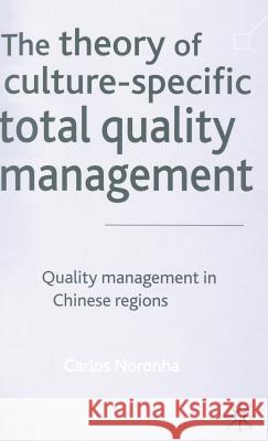 The Theory of Culture-Specific Total Quality Management: Quality Management in Chinese Regions