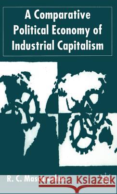 A Comparative Political Economy of Industrial Capitalism