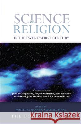 Science and Religion in the Twenty-First Century