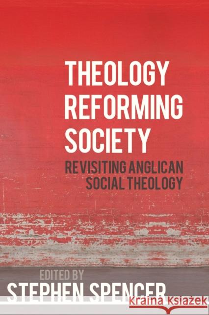 Theology Reforming Society: Revisiting Anglican Social Theology