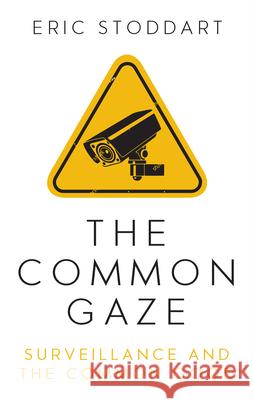 The Common Gaze: Surveillance and the Common Good