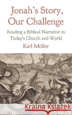 Jonah's Story, Our Challenge: Reading a Biblical Narrative in Today’s Church and World