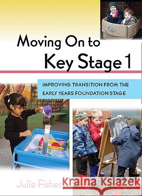 Moving on to Key Stage 1: Improving Transition from the Early Years Foundation Stage