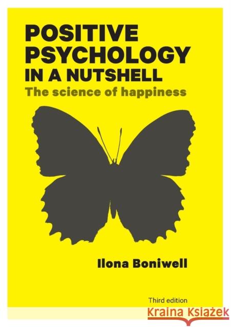 Positive Psychology in a Nutshell: The Science of Happiness