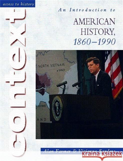 Access to History Context: An Introduction to American History, 1860-1990