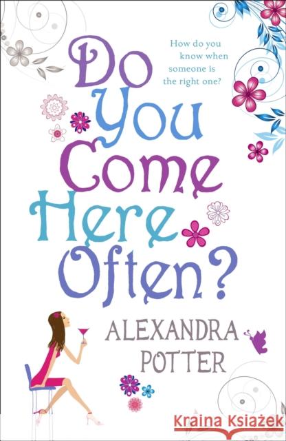 Do You Come Here Often?: A hilarious, escapist romcom from the author of CONFESSIONS OF A FORTY-SOMETHING F##K UP!