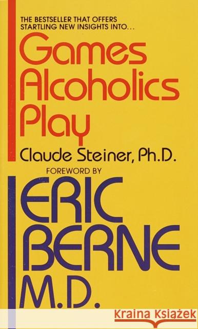 Games Alcoholics Play: The Analysis of Life Scripts