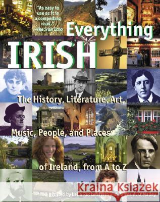 Everything Irish: The History, Literature, Art, Music, People, and Places of Ireland, from A to Z