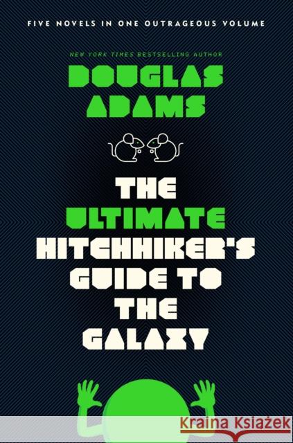 The Ultimate Hitchhiker's Guide to the Galaxy: Five Novels in One Outrageous Volume