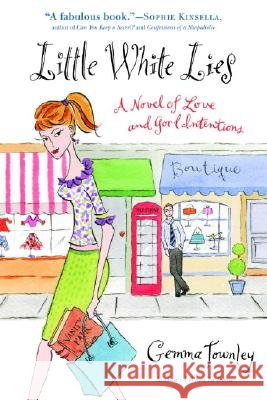 Little White Lies: A Novel of Love and Good Intentions