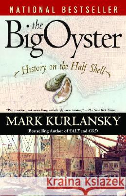 The Big Oyster: History on the Half Shell