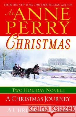 An Anne Perry Christmas: Two Holiday Novels