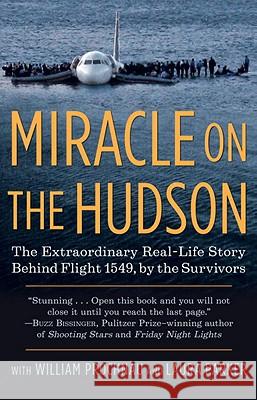 Miracle on the Hudson: The Extraordinary Real-Life Story Behind Flight 1549, by the Survivors