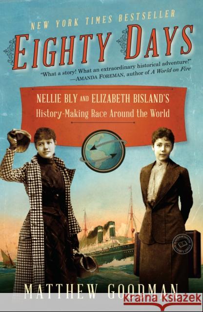 Eighty Days: Nellie Bly and Elizabeth Bisland's History-Making Race Around the World