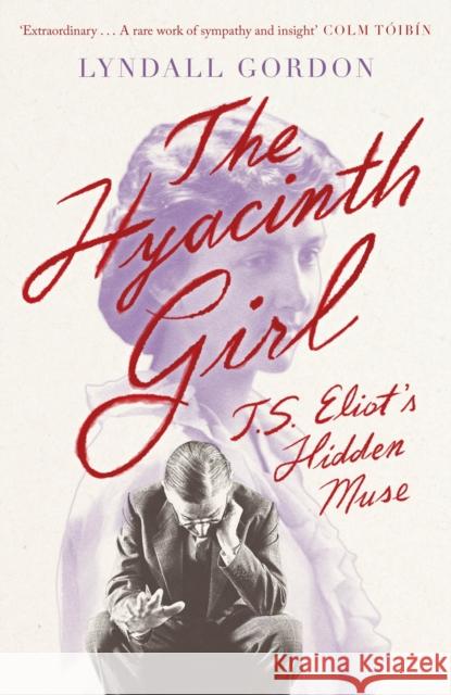 The Hyacinth Girl: T. S. Eliot's Hidden Muse