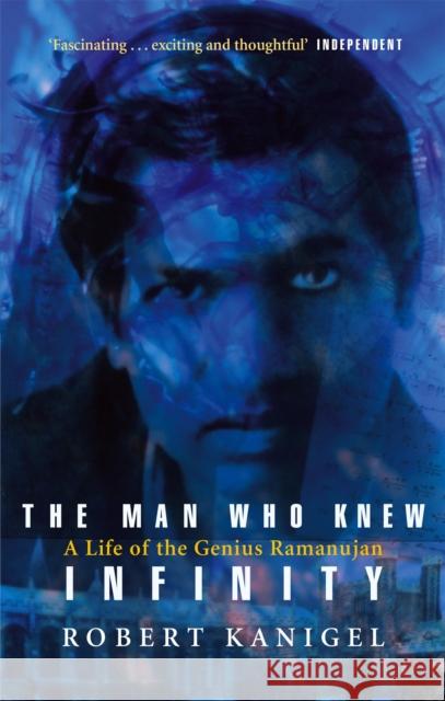 The Man Who Knew Infinity: A Life of the Genius Ramanujan