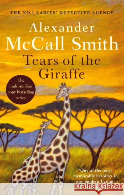 Tears of the Giraffe: The multi-million copy bestselling No. 1 Ladies' Detective Agency series