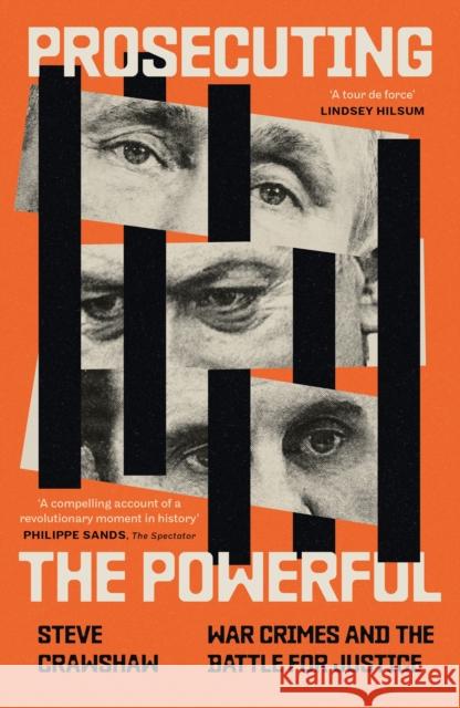 Prosecuting the Powerful: War Crimes and the Battle for Justice