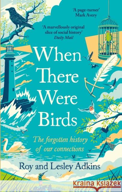 When There Were Birds: The forgotten history of our connections