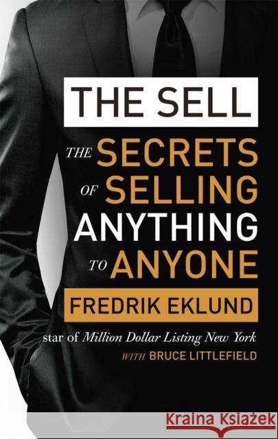 The Sell: The secrets of selling anything to anyone