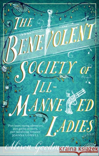 The Benevolent Society of Ill-Mannered Ladies: A rollicking, joyous Regency adventure, with a beautiful love story at its heart