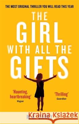 The Girl With All The Gifts: The most original thriller you will read this year