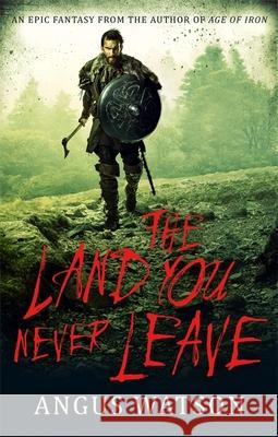 The Land You Never Leave: Book 2 of the West of West Trilogy