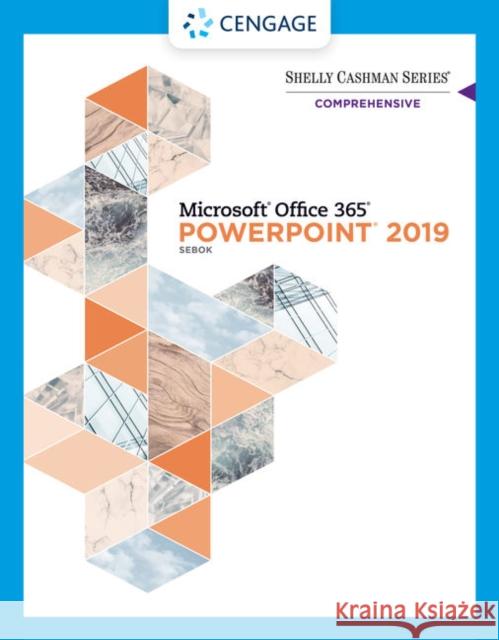 Shelly Cashman Series Microsoft Office 365 & PowerPoint 2019 Comprehensive