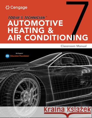 Today's Technician: Automotive Heating & Air Conditioning Classroom Manual and Shop Manual