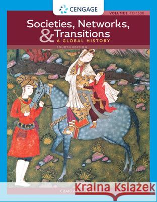 Societies, Networks, and Transitions: A Global History, Volume I:: To 1500: A Global History