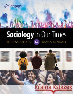 Sociology in Our Times: The Essentials