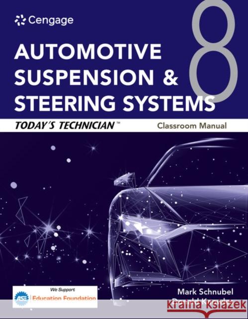 Today's Technician: Automotive Suspension & Steering Systems, Classroom Manual and Shop Manual