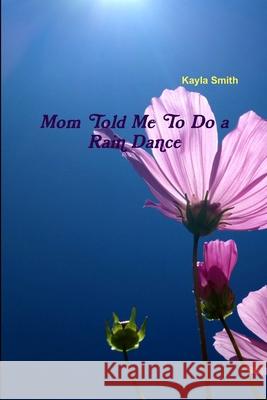 Mom Told Me To Do a Rain Dance