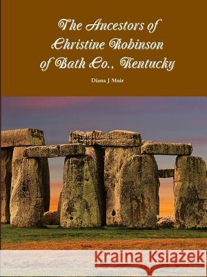 The Ancestors of Christine Robinson of Bath Co., Kentucky