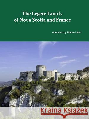 The Legere Family of Nova Scotia and France