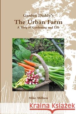 Garden Daddy's The Urban Farm