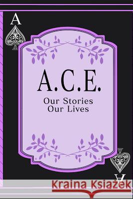 A.C.E.: Our Stories, Our Lives