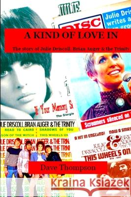 A Kind of Love In: The story of Julie Driscoll, Brian Auger & the Trinity