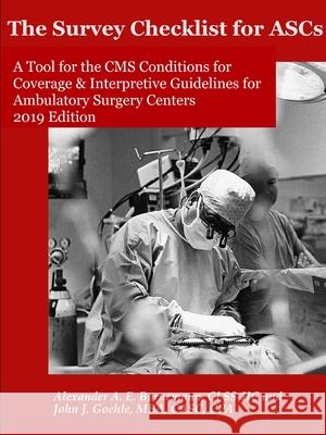 The Survey Checklist for ASCs - A Tool for the CMS Conditions for Coverage & Interpretive Guidelines for Ambulatory Surgery Centers