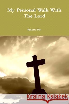 My Personal Walk With The Lord